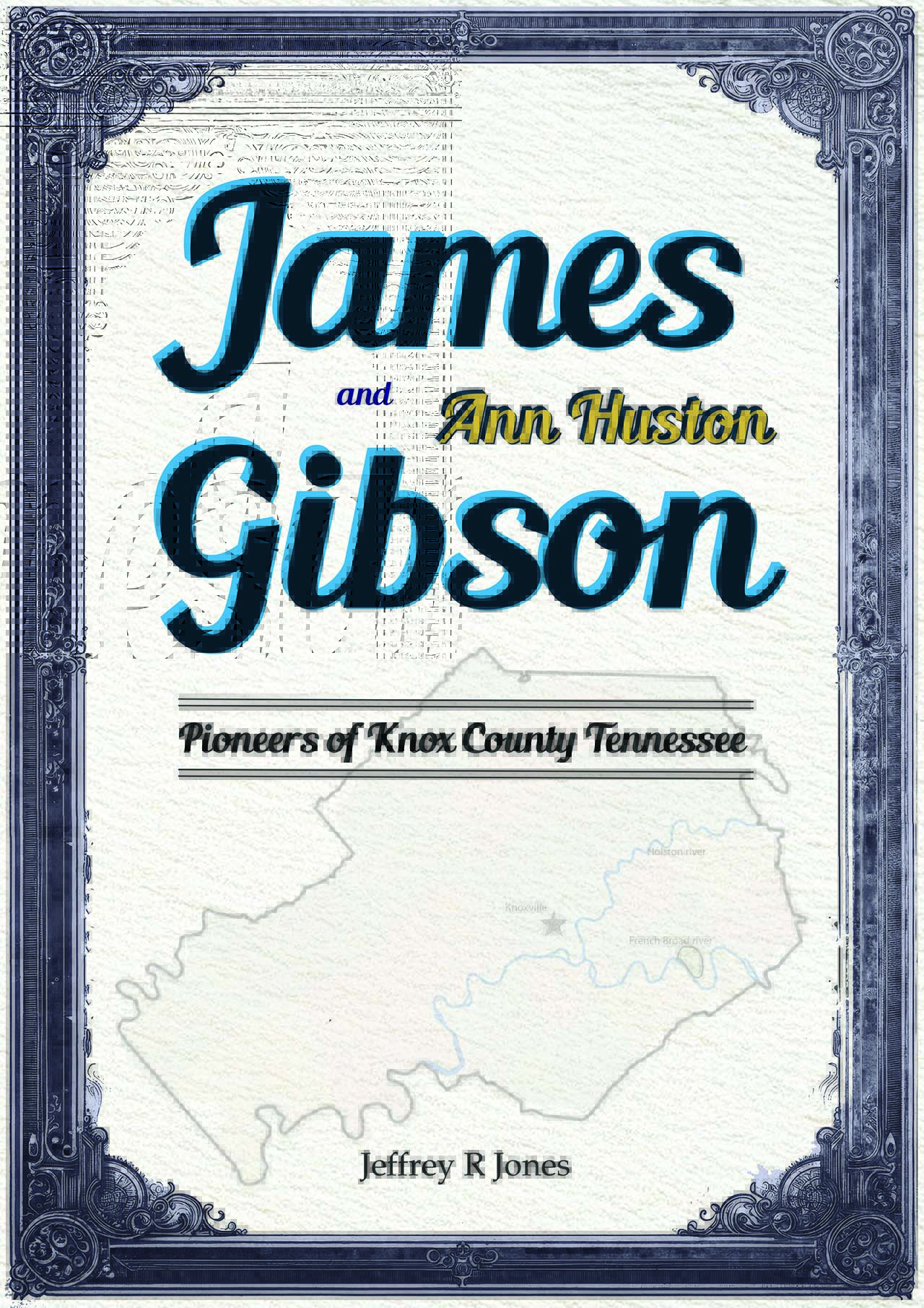 James Gibson and Ann Huston: Pioneers of Knox County Tennessee
